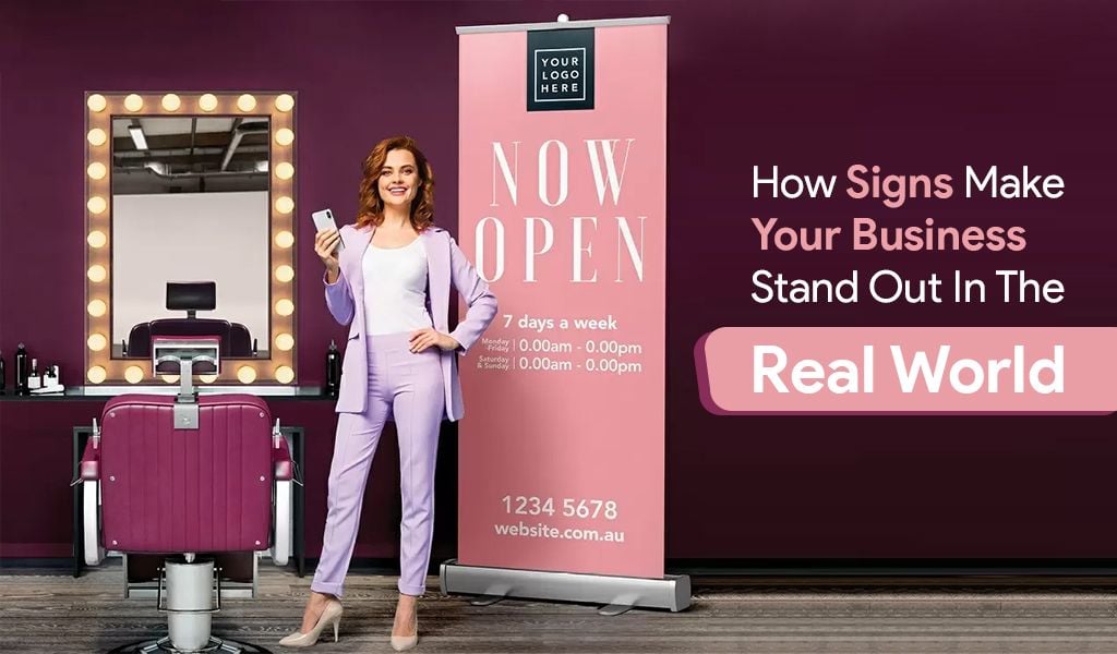 How Signs Make Your Business Stand Out How Signs Make Your Business Stand Out